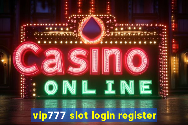 vip777 slot login register