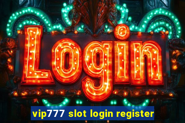 vip777 slot login register