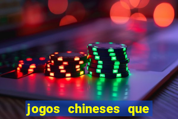 jogos chineses que dao dinheiro