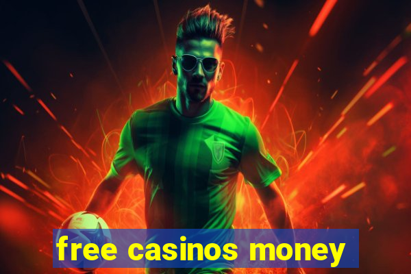 free casinos money