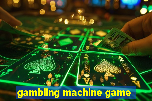 gambling machine game