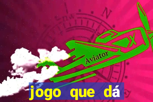 jogo que dá dinheiro de verdade