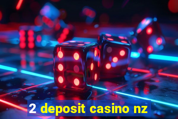 2 deposit casino nz