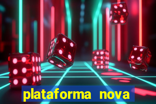 plataforma nova pagando no cadastro casino