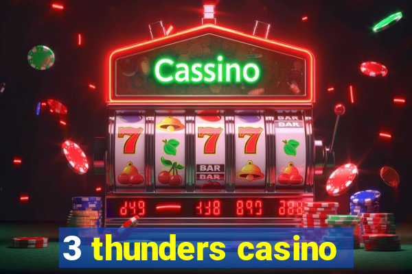 3 thunders casino