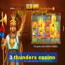 3 thunders casino