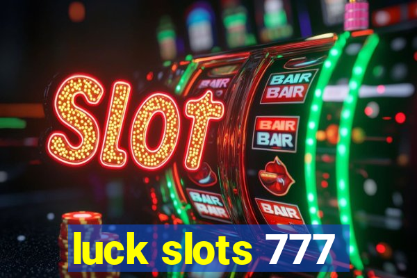 luck slots 777