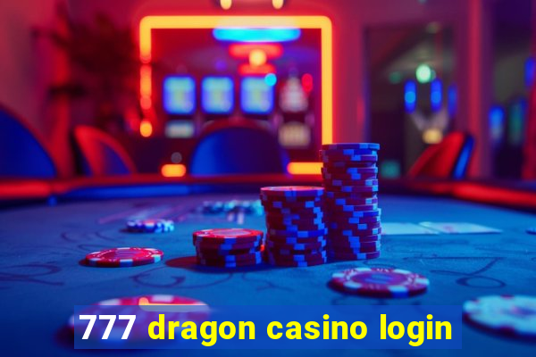 777 dragon casino login