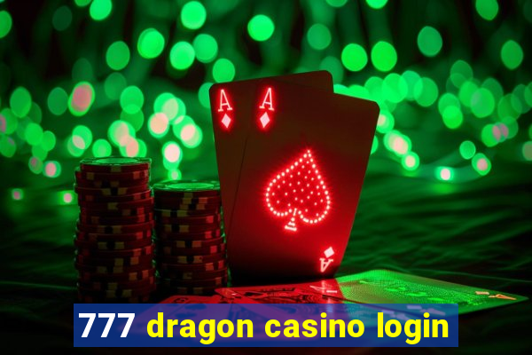 777 dragon casino login