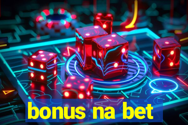 bonus na bet