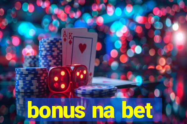 bonus na bet