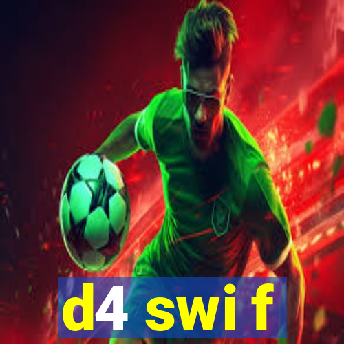 d4 swi f