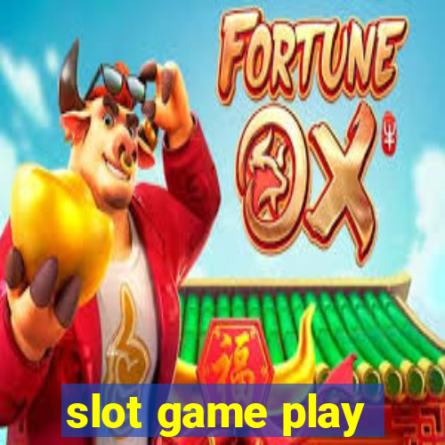 slot game play