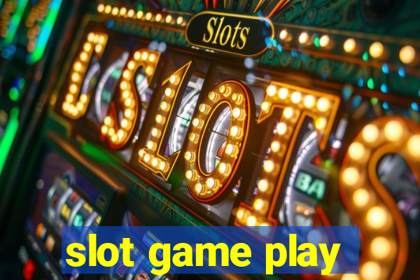 slot game play