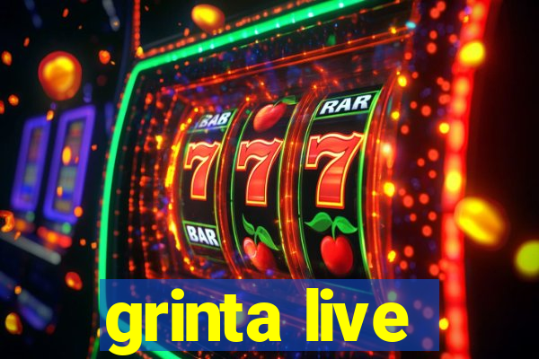 grinta live