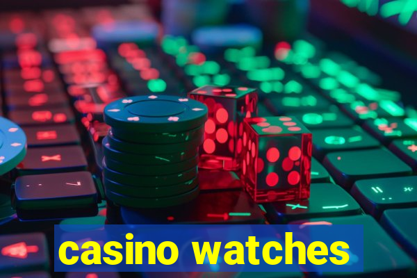 casino watches