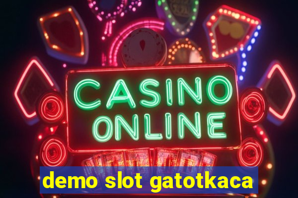 demo slot gatotkaca