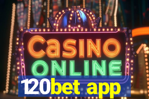 120bet app