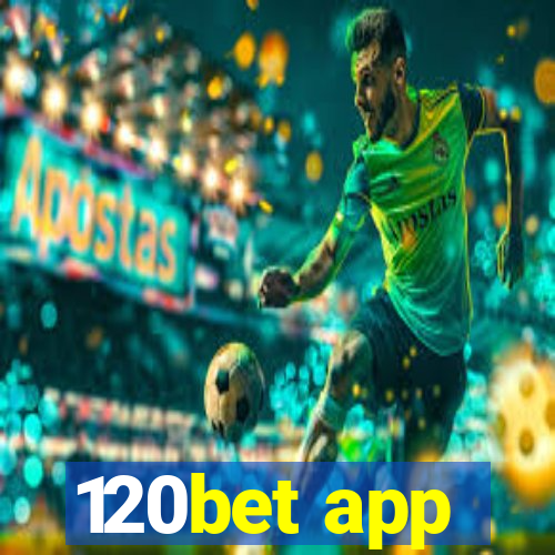 120bet app