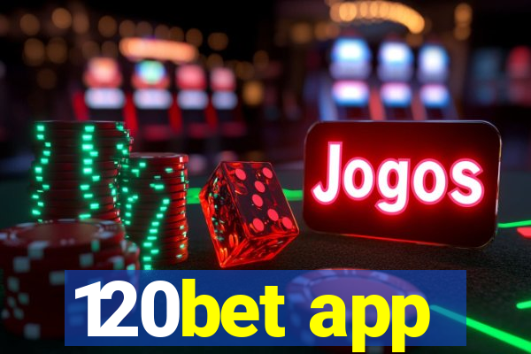 120bet app