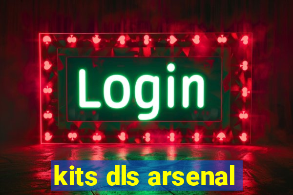 kits dls arsenal