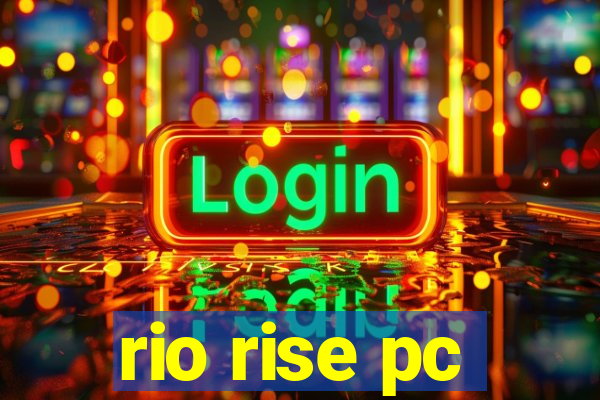 rio rise pc