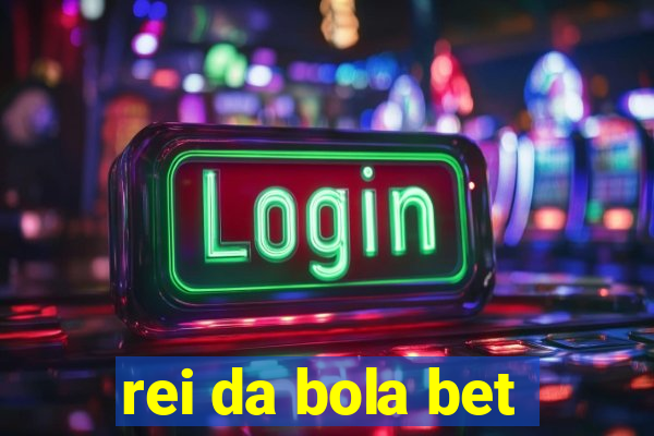 rei da bola bet