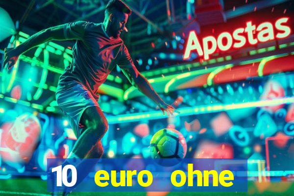 10 euro ohne einzahlung casino 2021