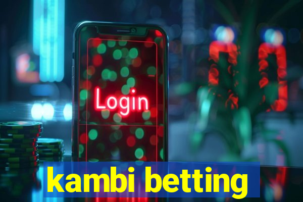 kambi betting