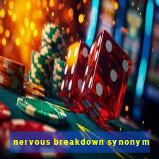 nervous breakdown synonym