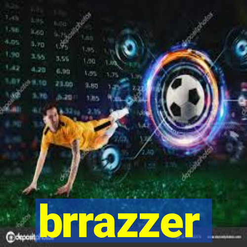 brrazzer