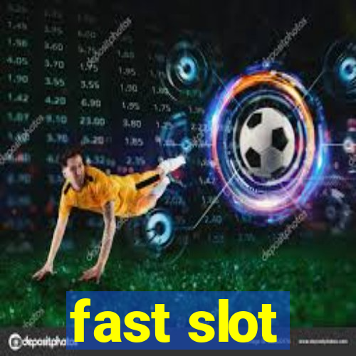 fast slot