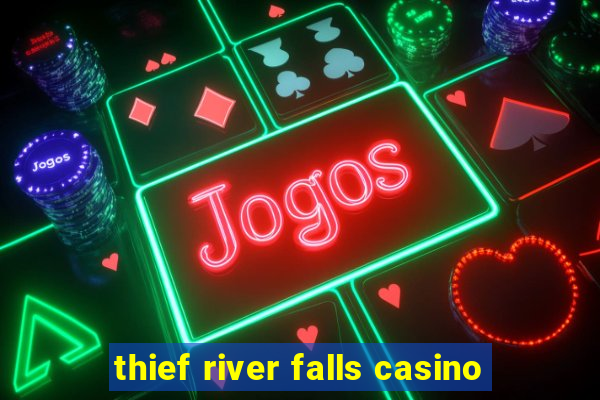 thief river falls casino