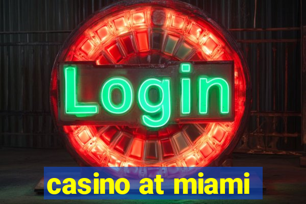 casino at miami