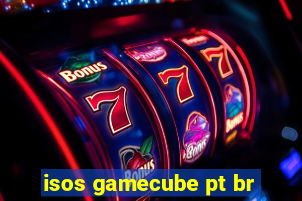 isos gamecube pt br