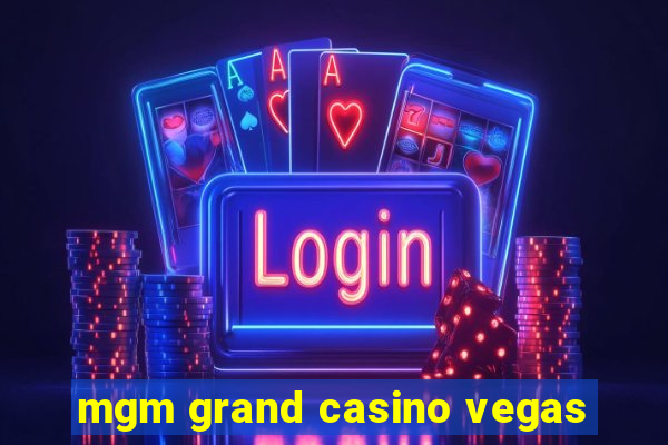 mgm grand casino vegas