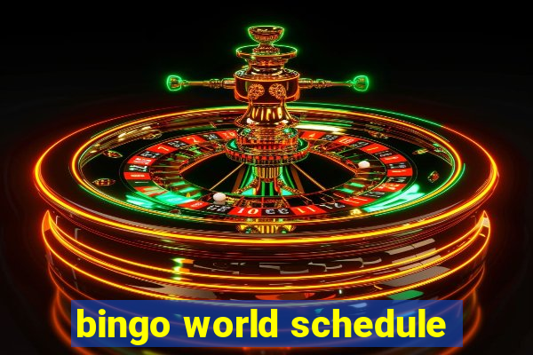 bingo world schedule