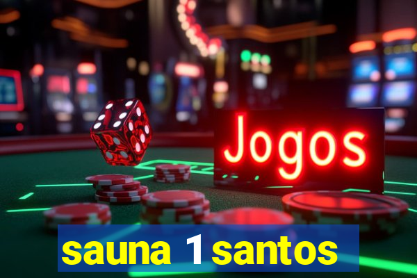 sauna 1 santos