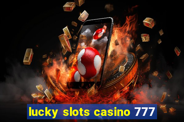 lucky slots casino 777