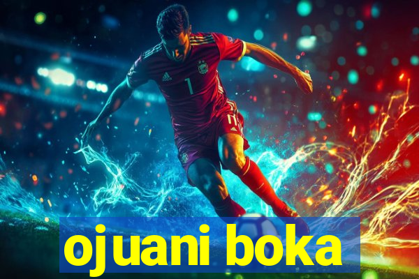 ojuani boka