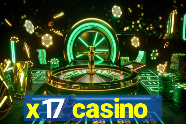 x17 casino