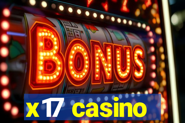 x17 casino