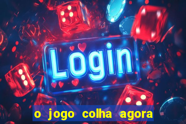 o jogo colha agora paga de verdade