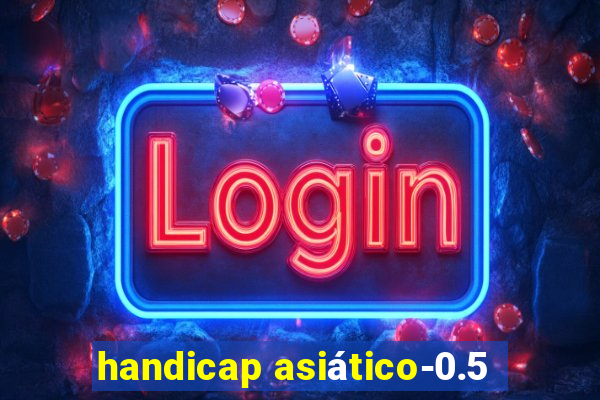 handicap asiático-0.5