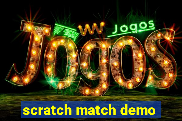 scratch match demo