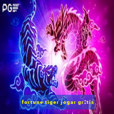 fortune tiger jogar gr谩tis