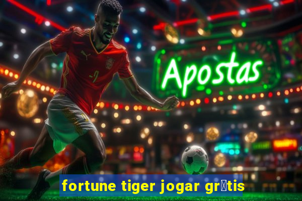 fortune tiger jogar gr谩tis