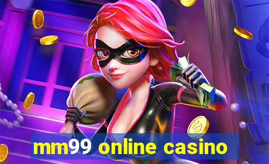 mm99 online casino