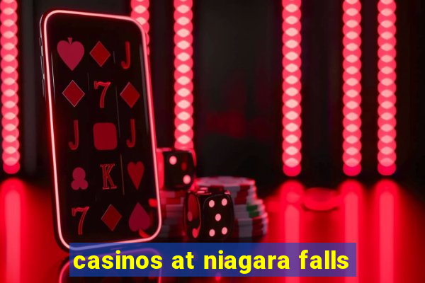 casinos at niagara falls