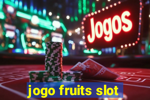 jogo fruits slot